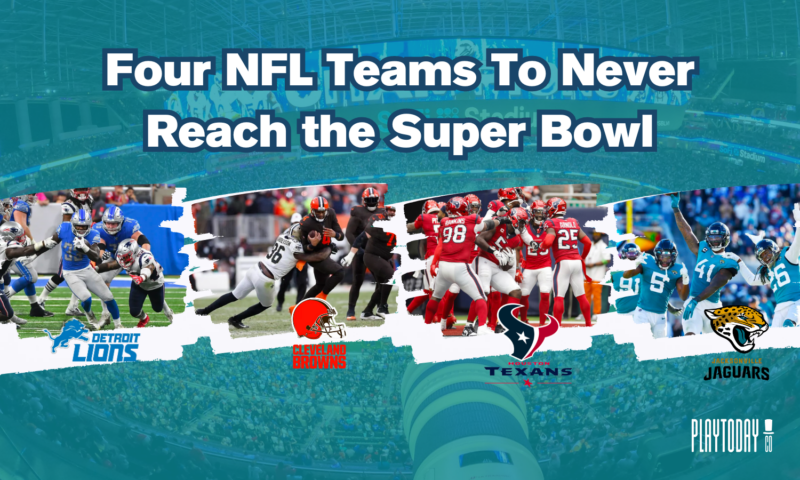4 NFL Teams To Never Reach the Super Bowl